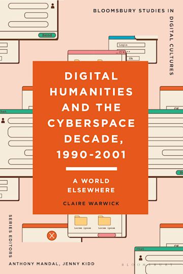 Digital Humanities and the Cyberspace Decade, 1990-2001 cover