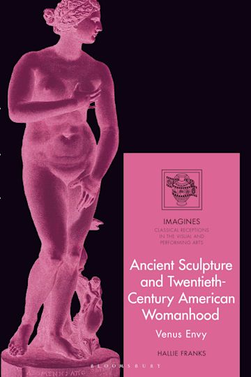 Ancient Sculpture and Twentieth-Century American Womanhood cover
