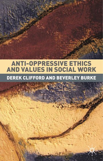 Anti-Oppressive Ethics and Values in Social Work cover