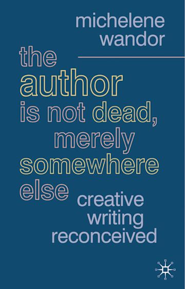 The Author Is Not Dead, Merely Somewhere Else cover