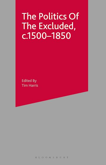 The Politics of the Excluded, c. 1500-1850 cover