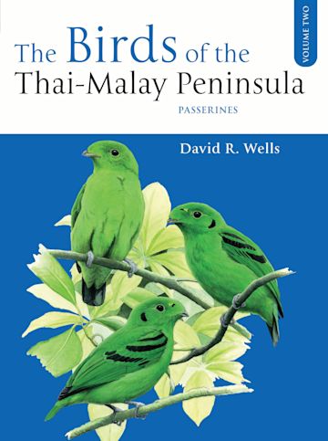 The Birds of the Thai-Malay Peninsula Vol. 2: : David R. Wells: Helm