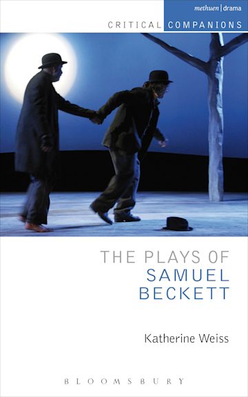 The Plays of Samuel Beckett: : Critical Companions Katherine Weiss