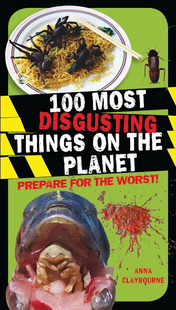 100 Most Disgusting Things on the Planet cover