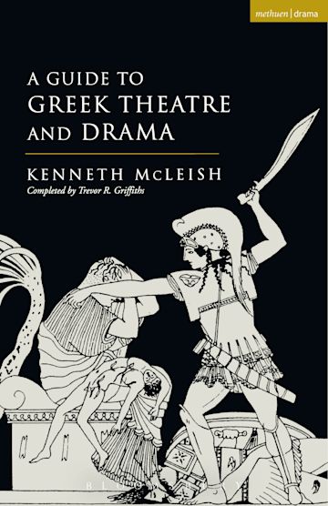 Guide To Greek Theatre And Drama cover