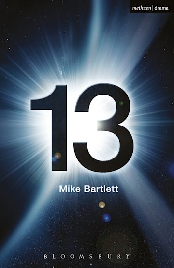13: : Modern Plays Mike Bartlett Methuen Drama