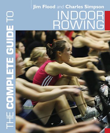 The Complete Guide to Indoor Rowing cover