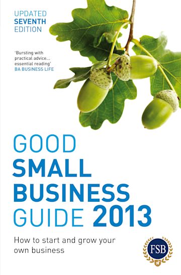Good Small Business Guide 2013, 7th Edition cover
