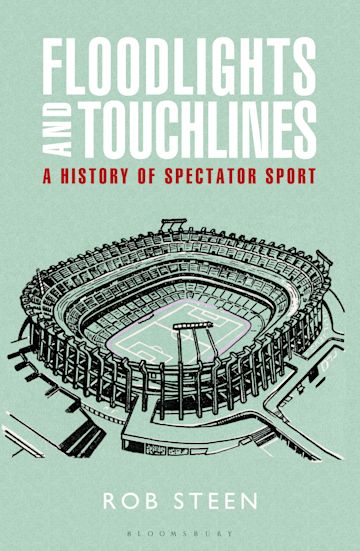 Floodlights and Touchlines: A History of Spectator Sport cover