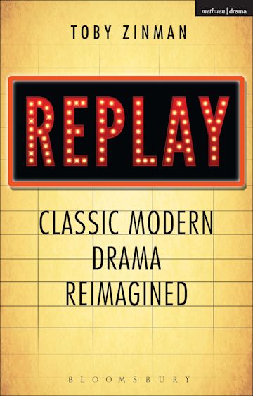 Replay: Classic Modern Drama Reimagined cover