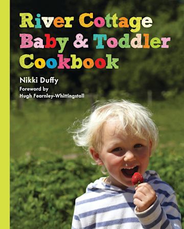 River Cottage Baby and Toddler Cookbook cover