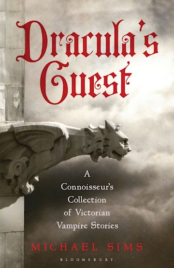 Dracula's Guest: A Connoisseur's Collection of Victorian Vampire