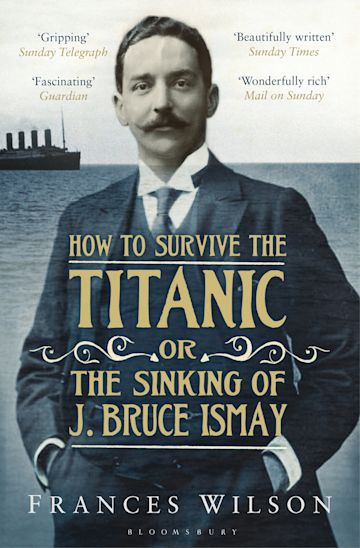 How to Survive the Titanic or The Sinking of J. Bruce Ismay cover