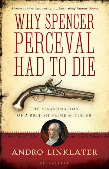 Why Spencer Perceval Had to Die cover