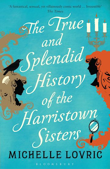 The True and Splendid History of the Harristown Sisters cover