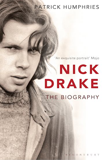 Nick Drake: The Biography: Patrick Humphries: Bloomsbury Paperbacks