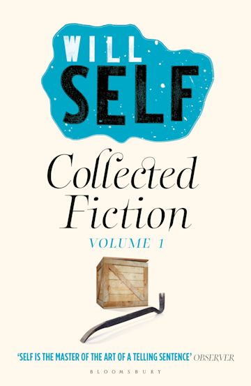 Will Self's Collected Fiction cover