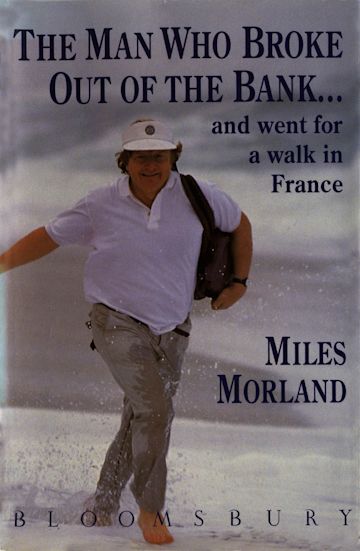 The Man Who Broke Out of the Bank and Went for a Walk across France cover