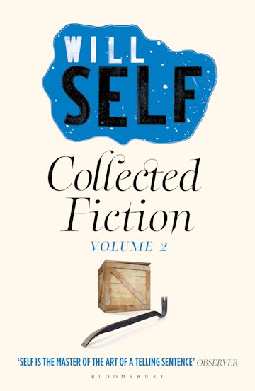 Will Self's Collected Fiction cover