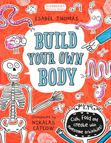 Build Your Own Body: : Isabel Thomas: Bloomsbury Activity Books