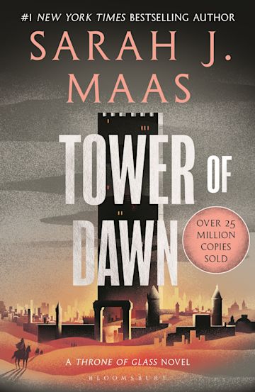 Tower of Dawn: From the # 1 Sunday Times best-selling author of A Court of  Thorns and Roses: Throne of Glass Sarah J. Maas Bloomsbury Publishing