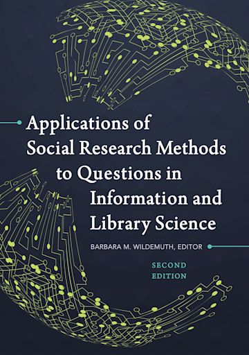 Applications of Social Research Methods to Questions in Information and Library Science cover