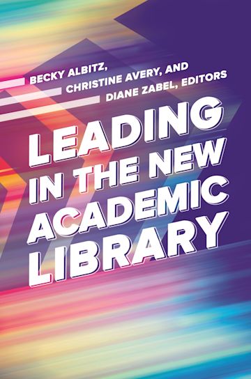 Leading in the New Academic Library cover