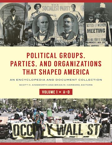 Political Groups, Parties, and Organizations That Shaped America cover