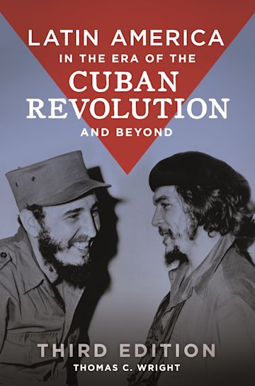 Latin America in the Era of the Cuban Revolution and Beyond cover