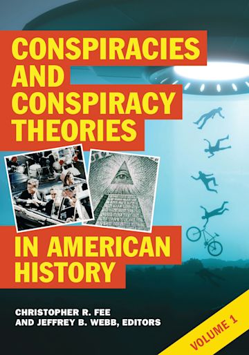 Conspiracies and Conspiracy Theories in American History cover