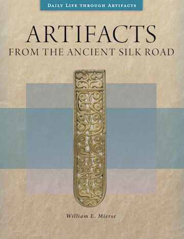 Artifacts from the Ancient Silk Road cover