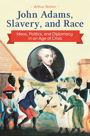 John Adams, Slavery, and Race cover