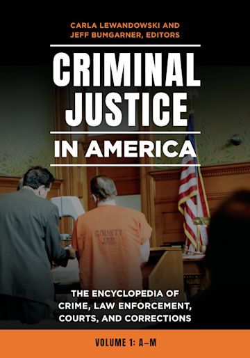 Criminal Justice in America [2 volumes]: The Encyclopedia of Crime, Law  Enforcement, Courts, and Corrections [2 volumes]: Carla Lewandowski:  ABC-CLIO