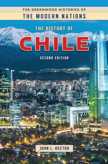 The History Of Chile John L Rector Ph D Greenwood