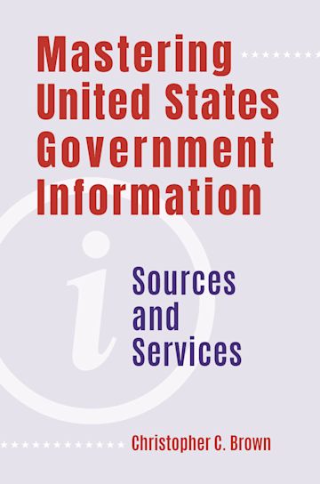 Mastering United States Government Information cover