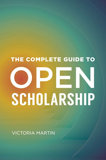 The Complete Guide to Open Scholarship cover