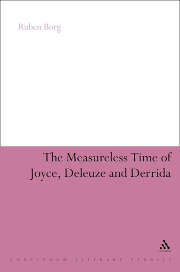 The Measureless Time of Joyce, Deleuze and Derrida cover