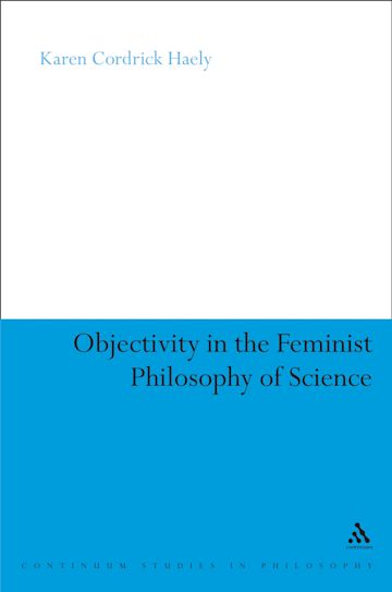 Objectivity in the Feminist Philosophy of Science cover