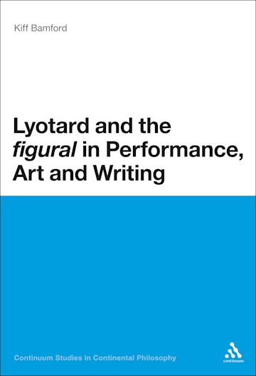 Lyotard and the 'figural' in Performance, Art and Writing cover