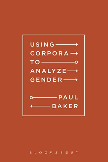 Using Corpora to Analyze Gender: : Paul Baker: Bloomsbury Academic