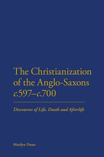 The Christianization of the Anglo-Saxons c.597-c.700 cover