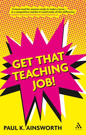 Get That Teaching Job!: : Paul K. Ainsworth: Continuum