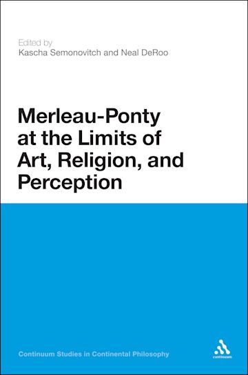 Merleau-Ponty at the Limits of Art, Religion, and Perception cover