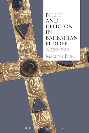 Belief and Religion in Barbarian Europe c. 350-700 cover