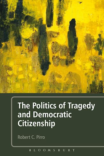 The Politics of Tragedy and Democratic Citizenship cover