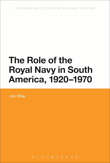 The Role of the Royal Navy in South America, 1920-1970 cover