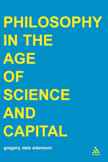 Philosophy in the Age of Science and Capital cover