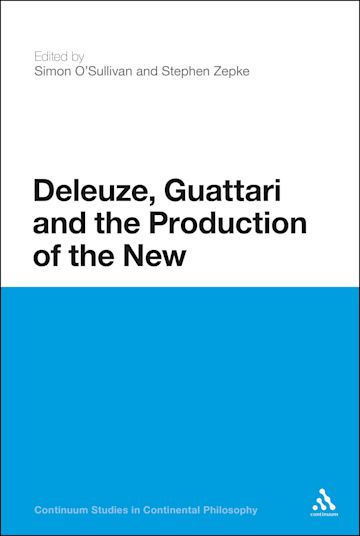 Deleuze, Guattari and the Production of the New cover