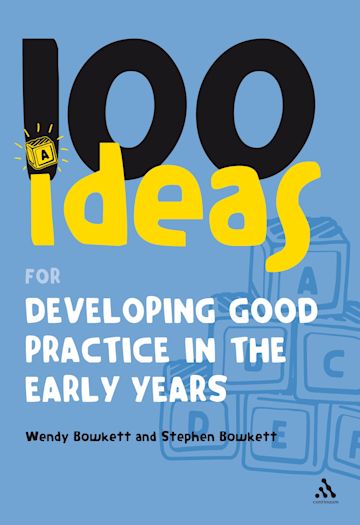 100 Ideas for Developing Good Practice in the Early Years cover