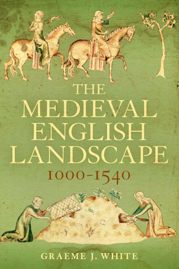 The Medieval English Landscape, 1000-1540 cover